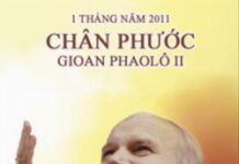 Chân phước Gioan Phaolô II: Đừng sợ – Hãy yêu thương – Hãy hy vọng