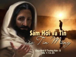 Sám hối và tin vào Tin Mừng – Chúa nhật III Thường niên Năm B