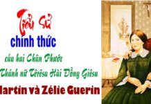 Tiểu sử chính thức của hai Chân Phước song thân Thánh Nữ Têrêsa Hài Đồng Giêsu được tuyên Thánh ngày 18 tháng 10 năm 2015