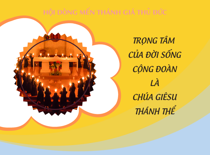 Suy niệm chung tháng 4: Trọng tâm của đời sống cộng đoàn là Chúa Giêsu Thánh Thể