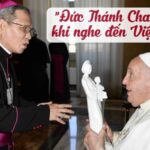 Đức Thánh Cha Phanxicô rất vui khi nghe đến Việt Nam| Đức Giám mục Giuse Bùi Công Trác chia sẻ