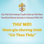 Các Hội Giáo Hoàng Truyền Giáo tại Việt Nam: Thư mời tham gia chương trình “Cứ Theo Thầy”
