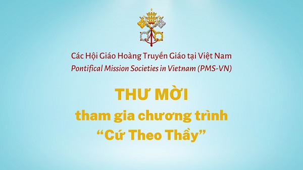 Các Hội Giáo Hoàng Truyền Giáo tại Việt Nam: Thư mời tham gia chương trình “Cứ Theo Thầy”