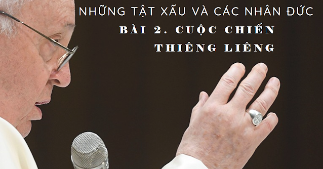 Những tật xấu và các nhân đức. Bài 2. Cuộc chiến đấu thiêng liêng