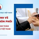 Quy định về thủ tục Hôn phối áp dụng cho toàn Giáo hội tại Việt Nam