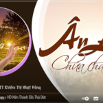 Ca khúc: Ân Lộc Chứa Chan – Sr. Mai Xuân, MTG. Thủ Đức