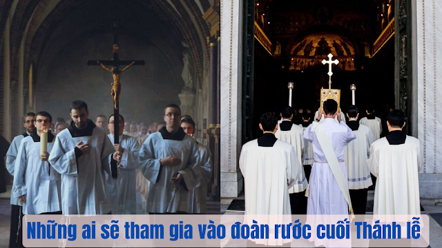 Những ai sẽ tham gia vào đoàn rước cuối Thánh lễ