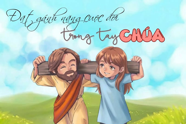 Đặt gánh nặng cuộc đời trong tay Chúa